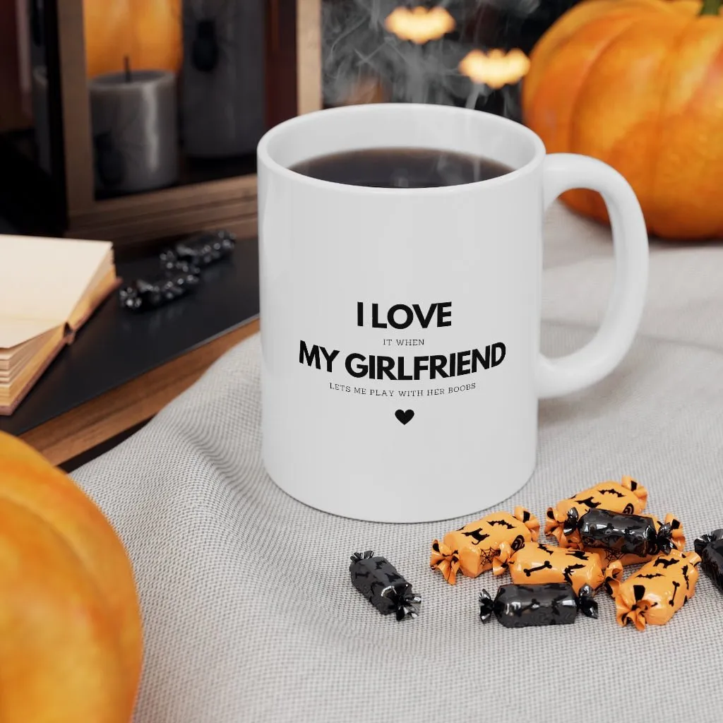 I Love My Girlfriend Mug