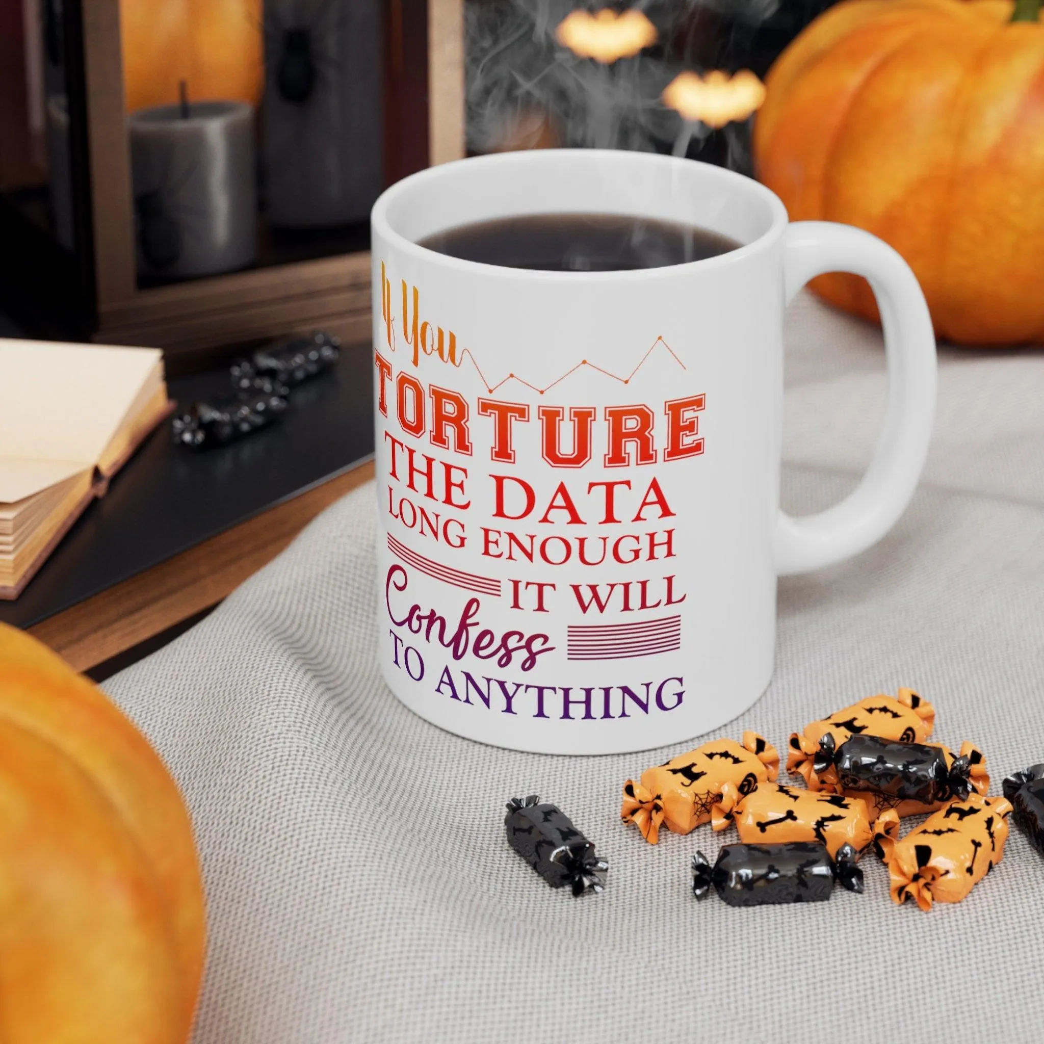 If You Torture The Data Long Enough It Will Confess To Anything Mugs || Data Scientist Gift || Data Science ,Data Engineer, Stat